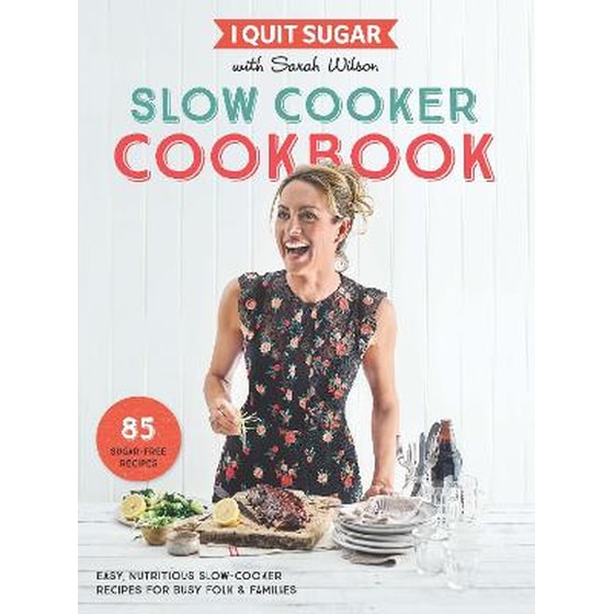 I Quit Sugar Slow Cooker Cookbook image 0