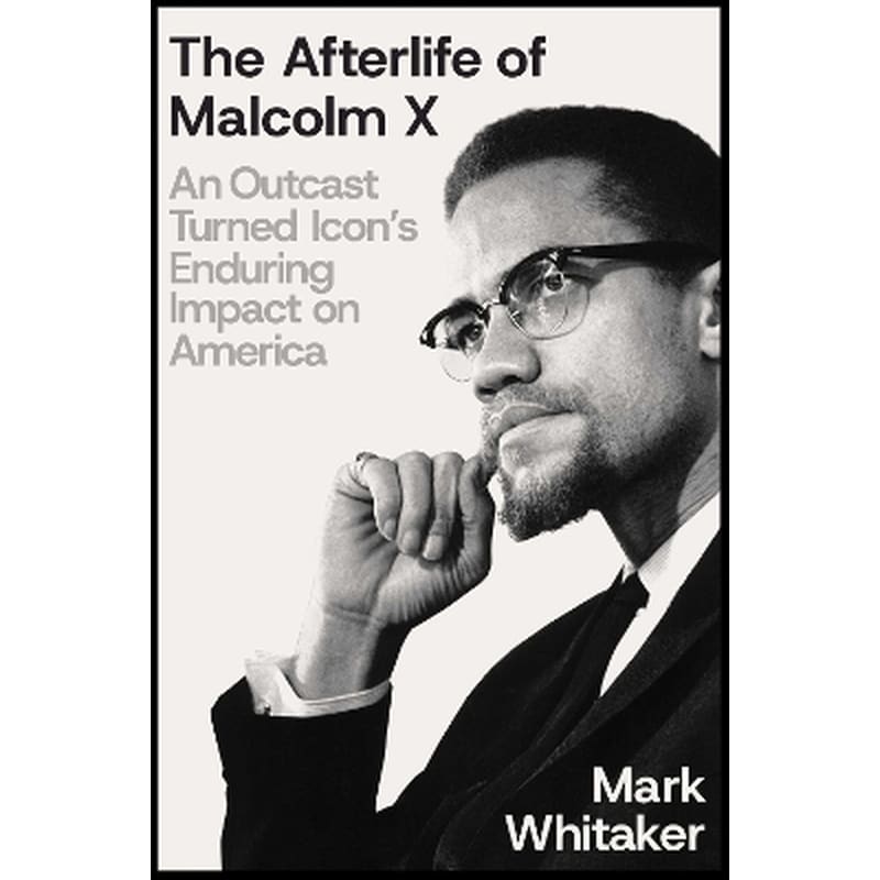The Afterlife of Malcolm X