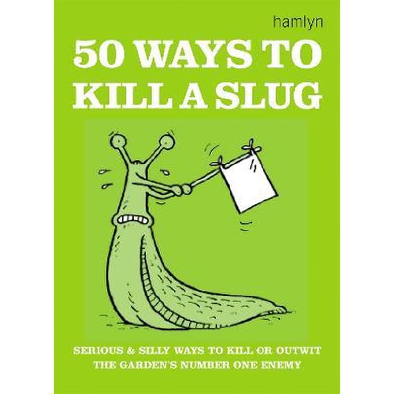 50 Ways to Kill a Slug