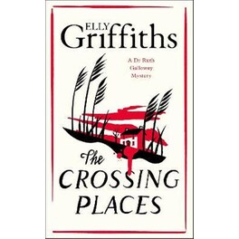 The Crossing Places : First in this beloved series - start the journey here