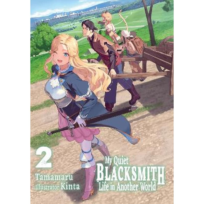 My Quiet Blacksmith Life in Another World, Vol. 2 (Light Novel)