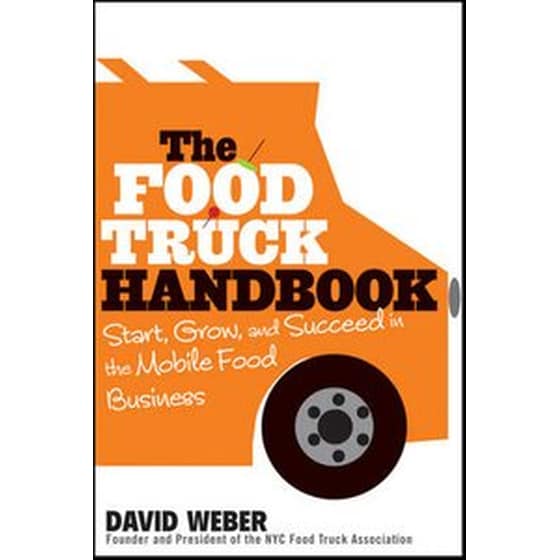 Food Truck Handbook - Start, Grow, and Succeed in the Mobile Food Business image 0