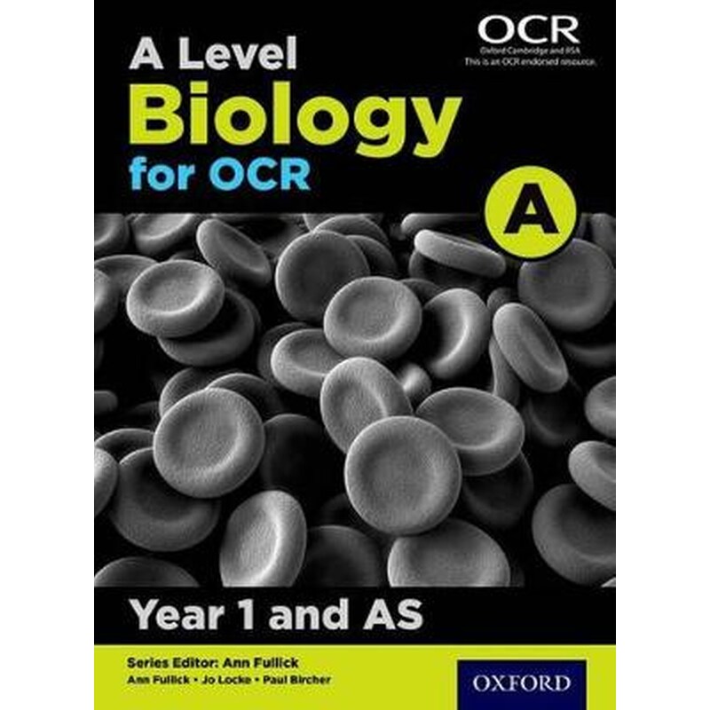 A Level Biology for OCR A: Year 1 and AS