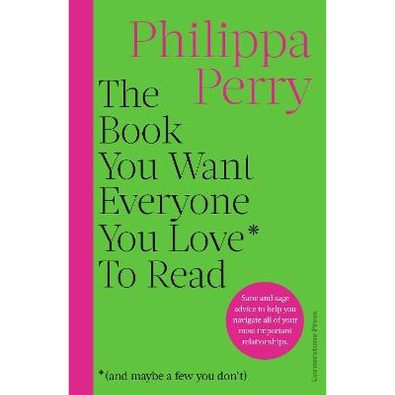 Book You Want Everyone You Love* To Read *(and maybe a few you dont)