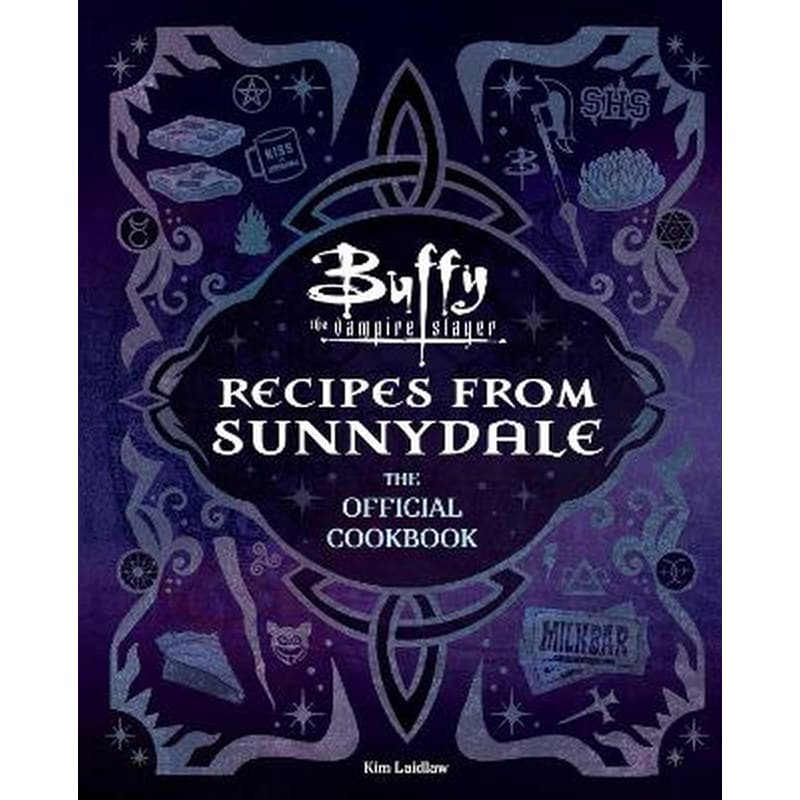 Buffy the Vampire Slayer: Recipes from Sunnydale