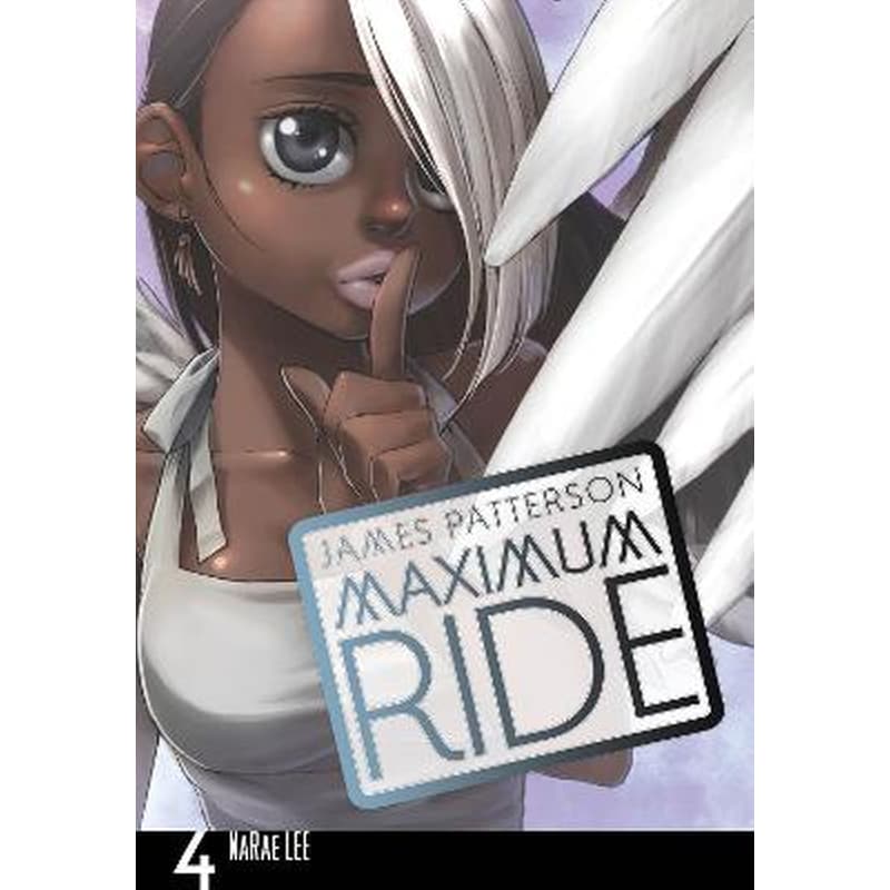 Maximum Ride- Manga Volume 4 Volume 4 Maximum Ride- Manga Volume 4 Manga