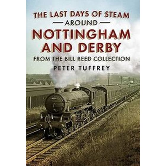 Last Days of Steam Around Nottingham and Derby image 0