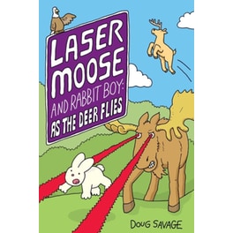 Laser Moose and Rabbit Boy: As the Deer Flies