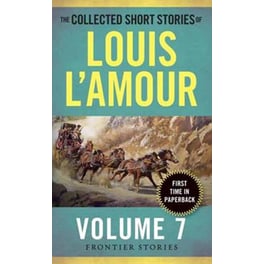 The Collected Short Stories Of Louis L'amour, Volume 7