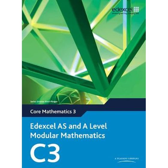Edexcel AS and A Level Modular Mathematics Core Mathematics 3 C3 image 0