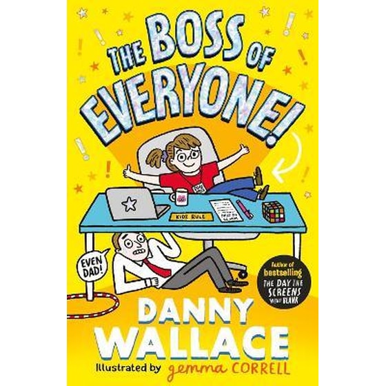 The Boss of Everyone : The brand-new comedy adventure from the author of The Day the Screens Went Blank image 0