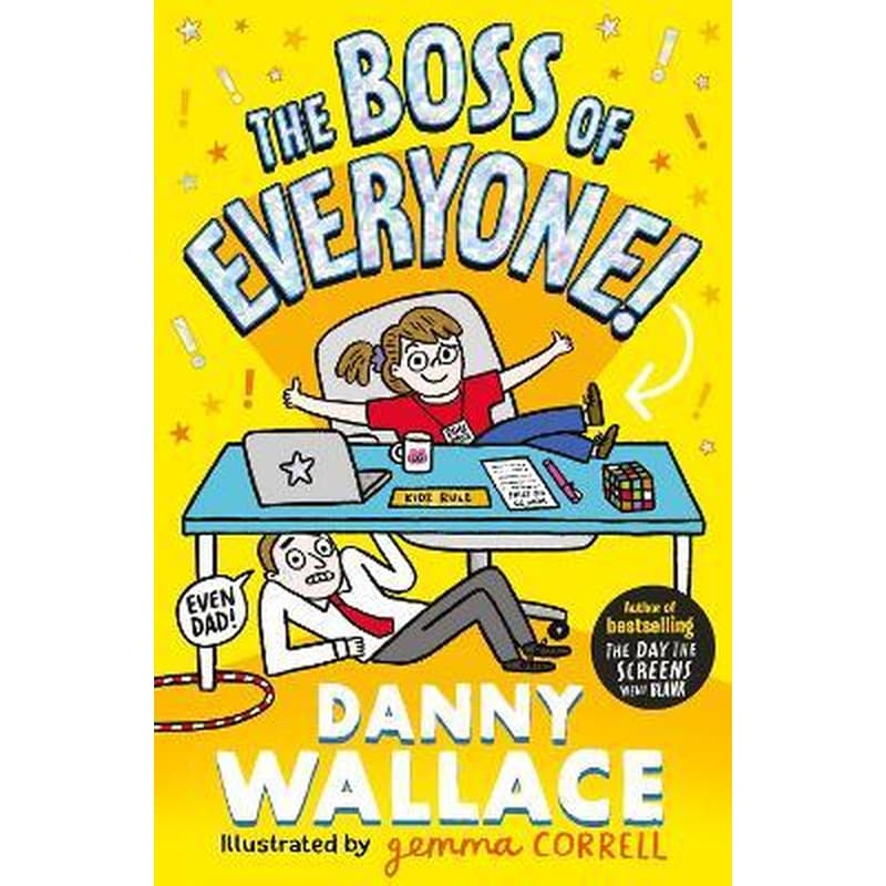 The Boss of Everyone : The brand-new comedy adventure from the author of The Day the Screens Went Blank