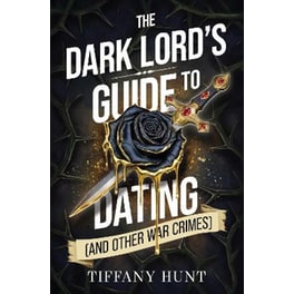 The Dark Lord's Guide to Dating (and Other War Crimes)