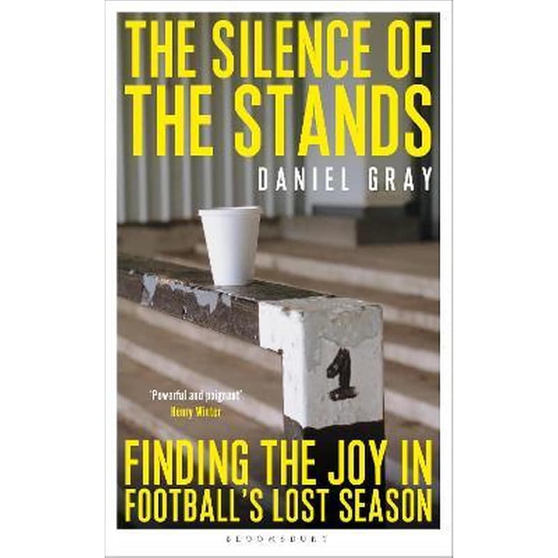 The Silence of the Stands : Finding the Joy in Footballs Lost Season