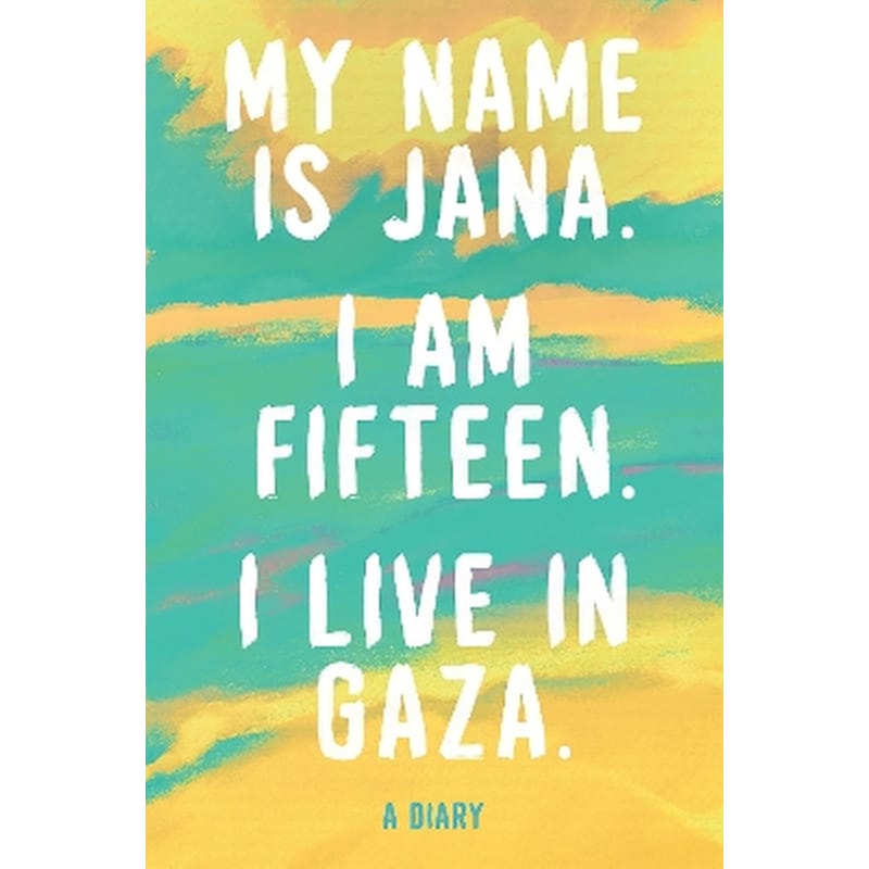 My Name is Jana. I Am 15 Years Old. I Live in Gaza.