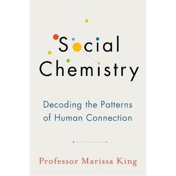 Social Chemistry : Decoding the Patterns of Human Connection image 0