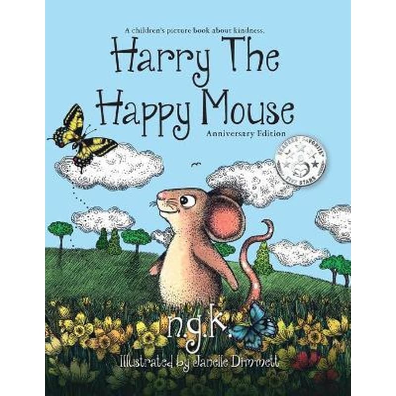 Harry the Happy Mouse : Teaching children to be kind to each other.