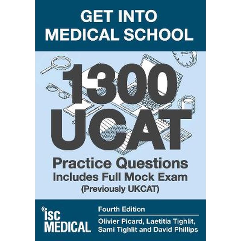 Get into Medical School - 1300 UCAT Practice Questions. Includes Full Mock Exam