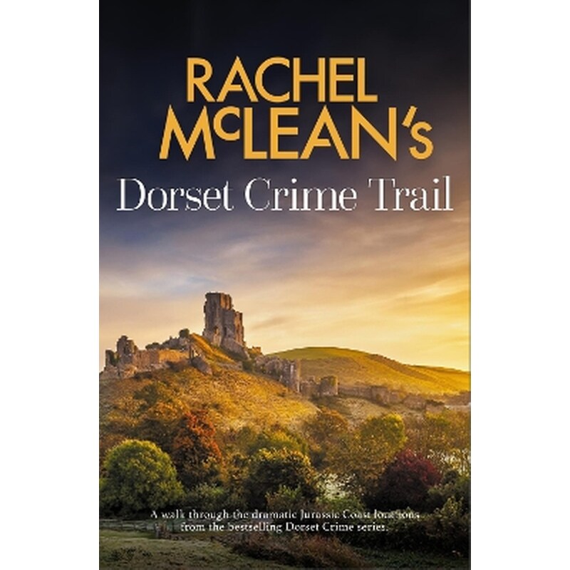 Rachel McLeans Dorset Crime Trail