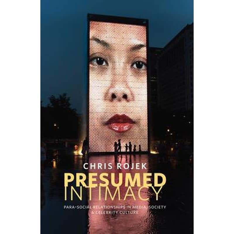 Presumed Intimacy- Parasocial Interaction in Media, Society and Celebrity Culture