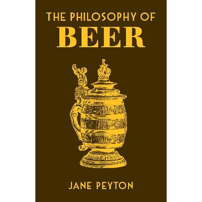 The Philosophy of Beer