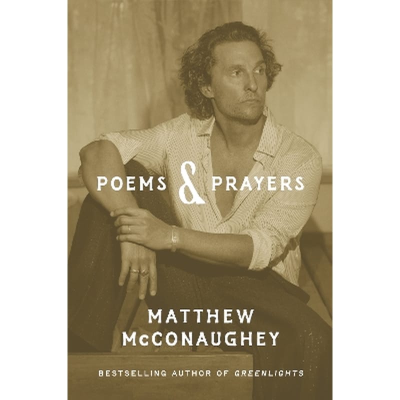 Poems Prayers: Matthew McConaughey's brand new inspirational