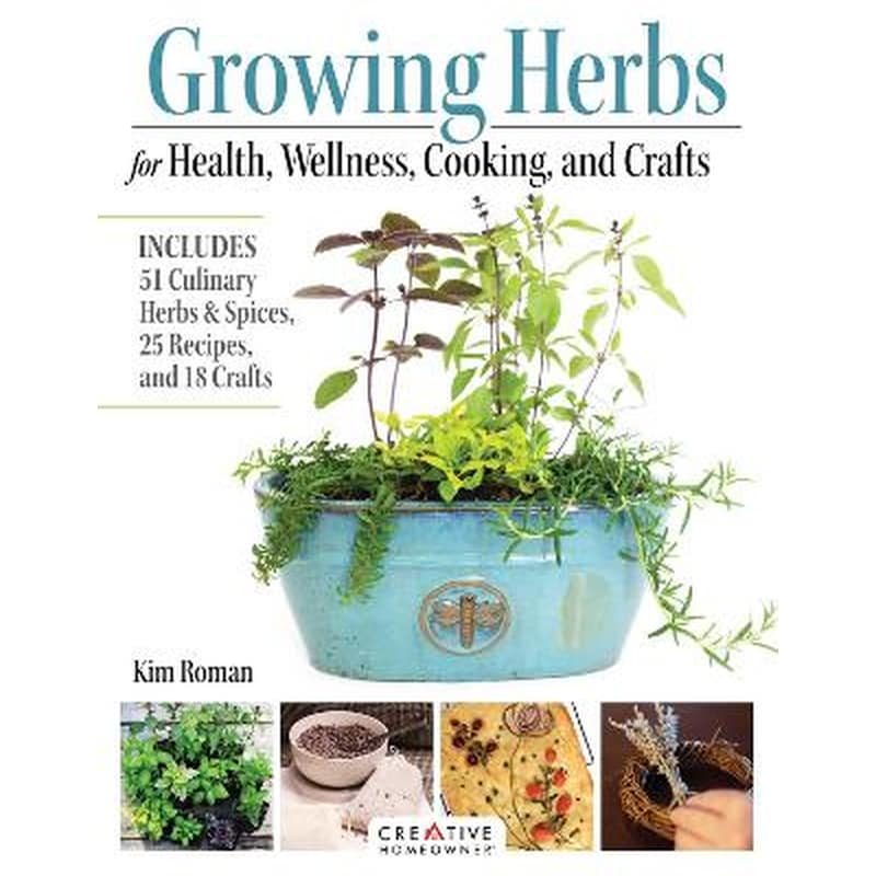 Growing Herbs for Health, Wellness, Cooking, and Crafts