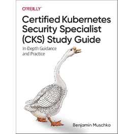 Certified Kubernetes Security Specialist (CKS) Study Guide