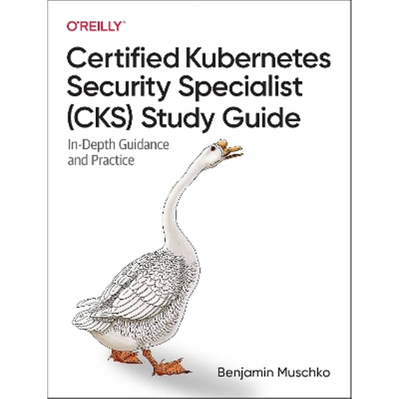 Certified Kubernetes Security Specialist (CKS) Study Guide