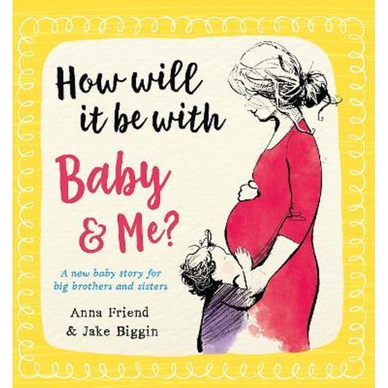 How Will It Be with Baby and Me? A new baby story for big brothers and sisters image 0