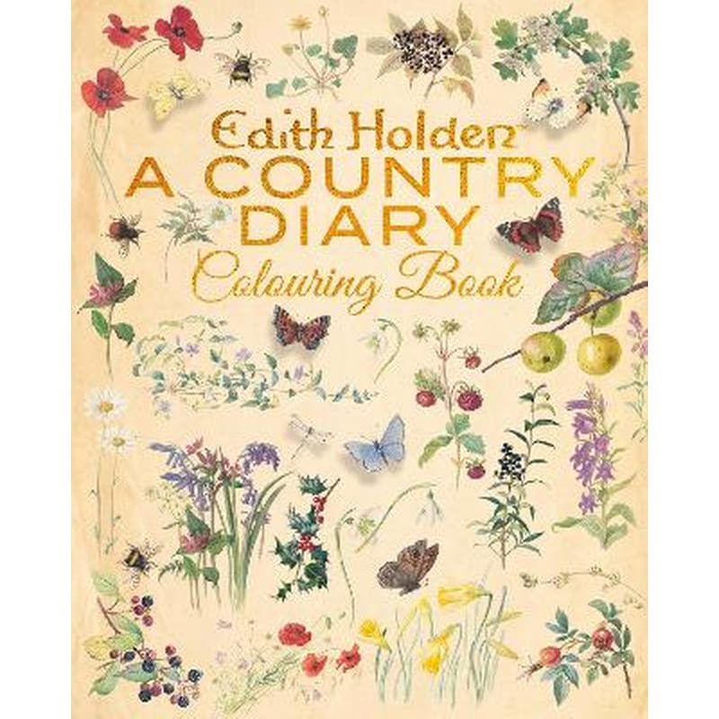 Edith Holden: A Country Diary Colouring Book