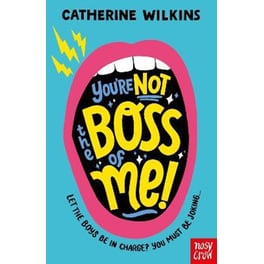 You're Not the Boss of Me!