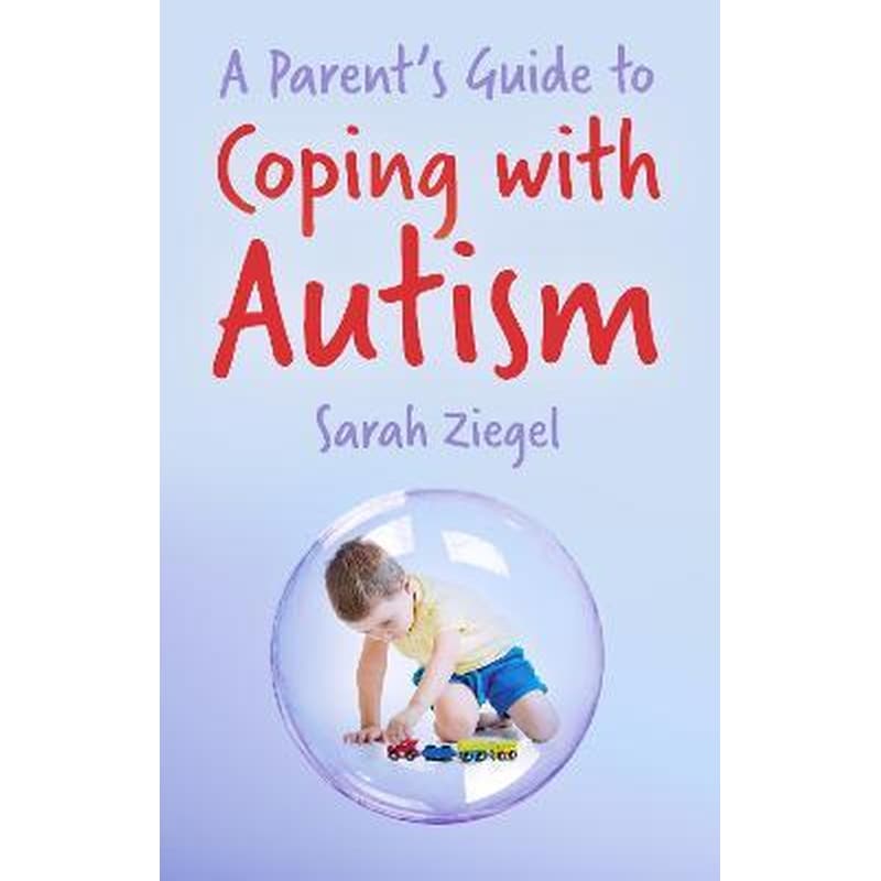 A Parents Guide to Coping with Autism