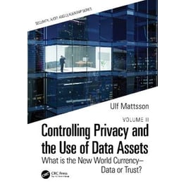 Controlling Privacy and the Use of Data Assets - Volume 2