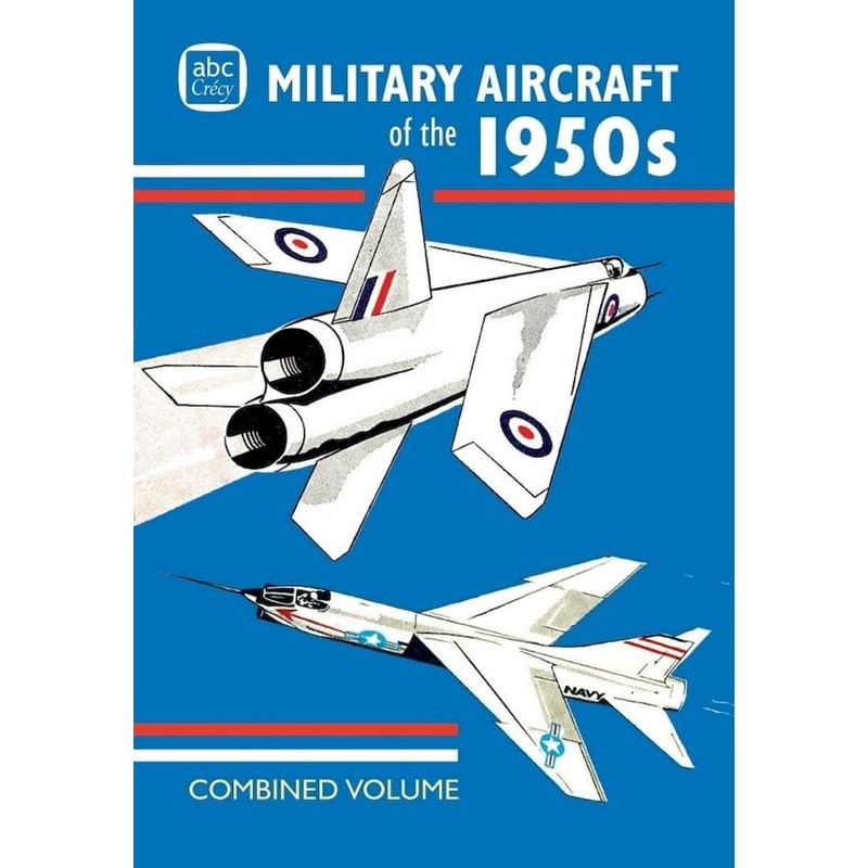 Abc Military Aircraft Of The 1950s Combined Volume