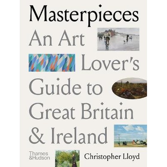 Masterpieces : An Art Lover's Guide to Great Britain and Ireland image 0