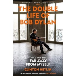 The Double Life of Bob Dylan Volume 2: 1966-2021