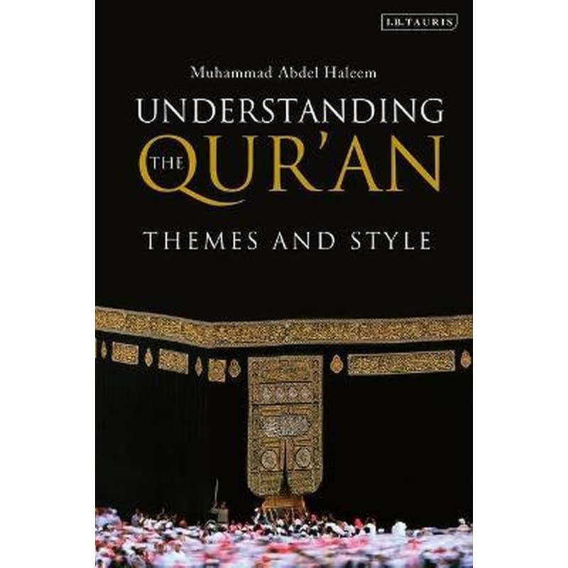 Understanding the Quran : Themes and Style