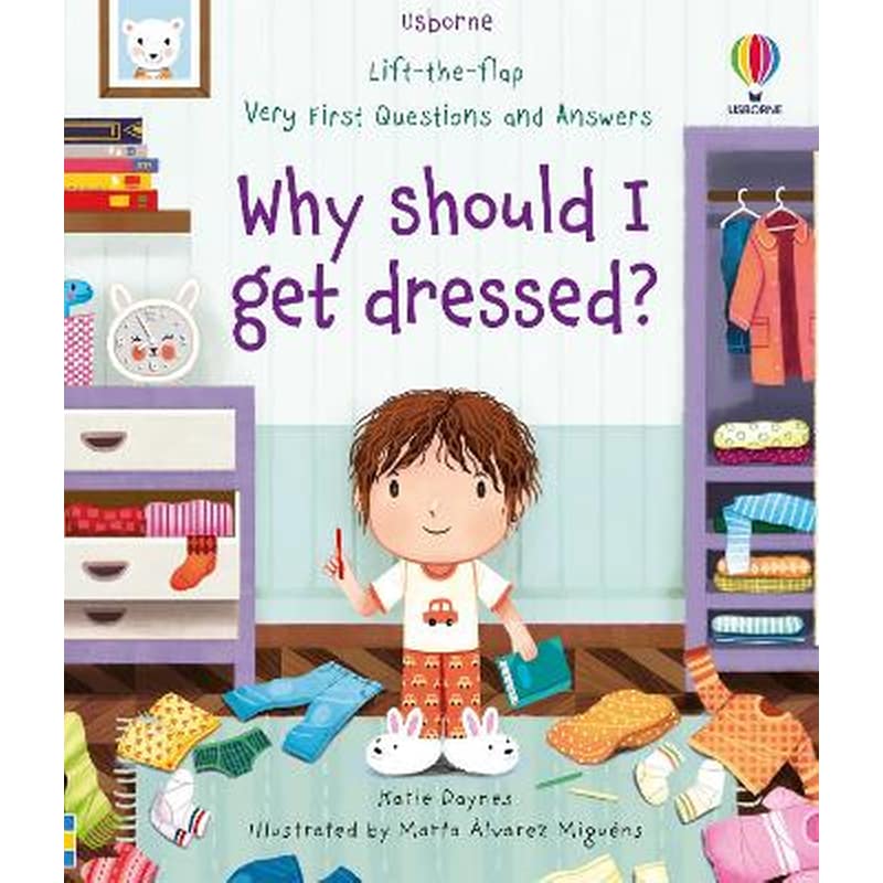 Very First Questions and Answers Why should I get dressed?
