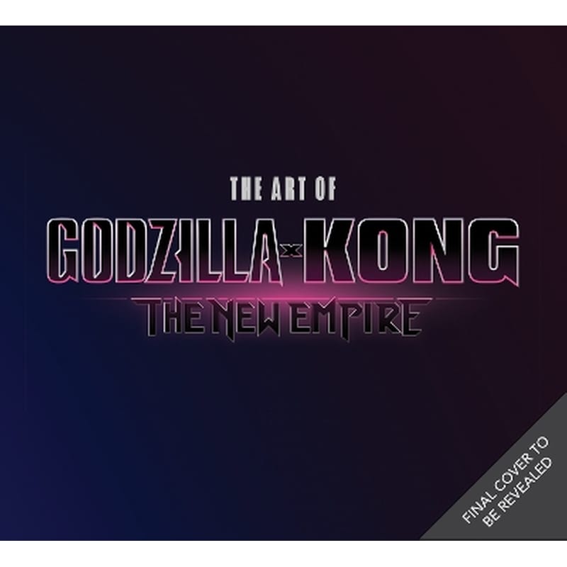 The The Art of Godzilla x Kong: The New Empire
