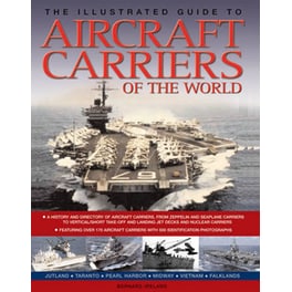 The Illustrated Guide to Aircraft Carriers of the World