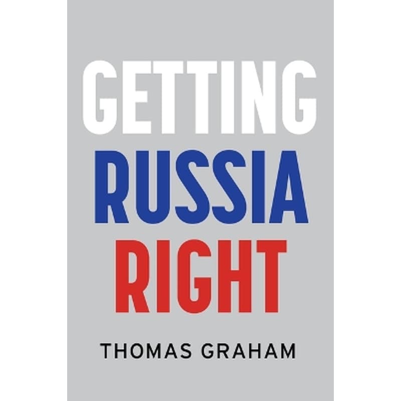 Getting Russia Right