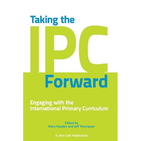 Taking the IPC Forward: Engaging with the International Primary Curriculum image 0