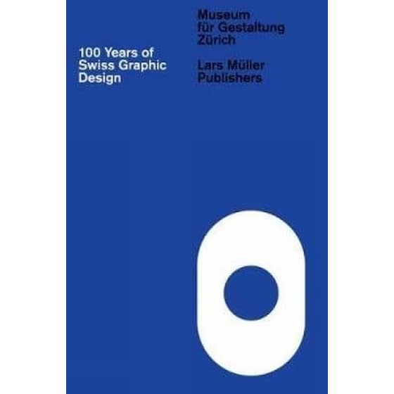 100 Years of Swiss Graphic Design image 0