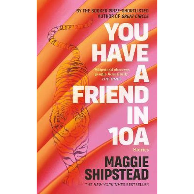 You have a friend in 10A : By the 2022 Womens Fiction Prize and 2021 Booker Prize shortlisted author of GREAT CIRCLE 1696251