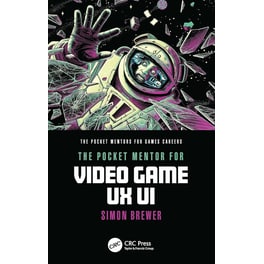 The Pocket Mentor for Video Game UX UI