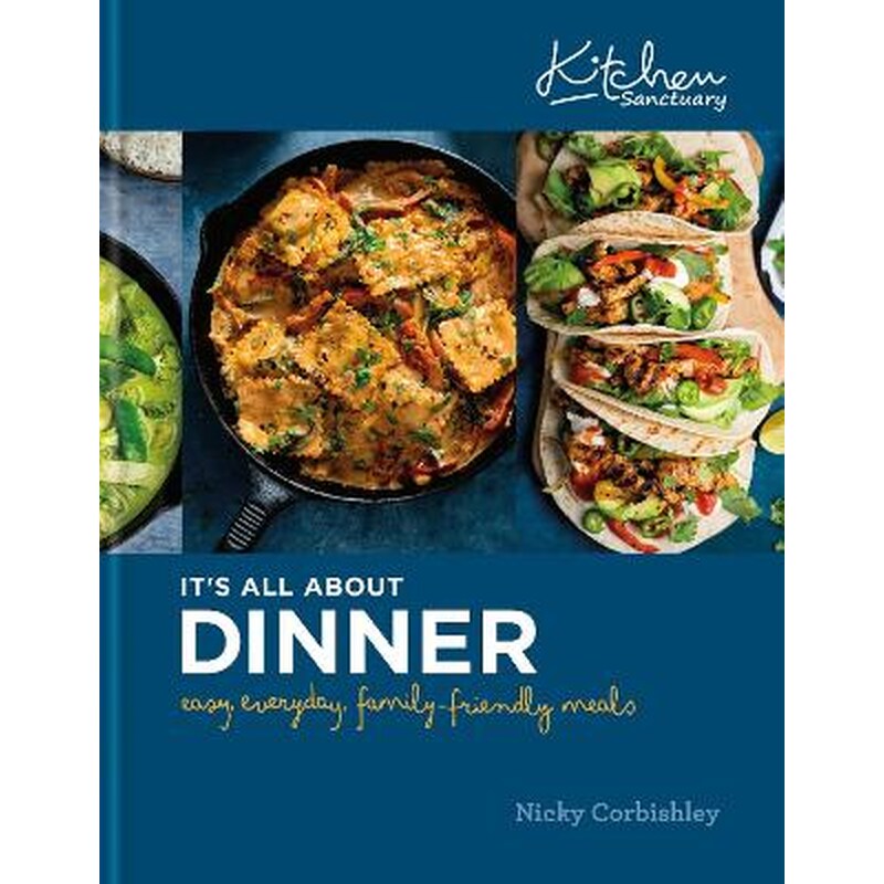 Kitchen Sanctuary: Its All About Dinner