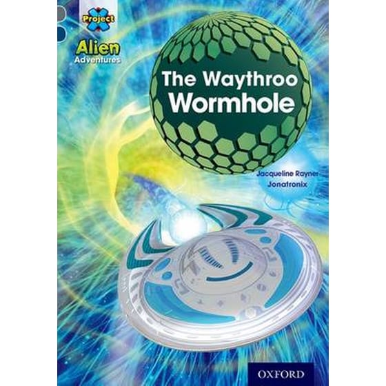 Project X Alien Adventures- Grey Book Band, Oxford Level 14- The Waythroo Wormhole image 0