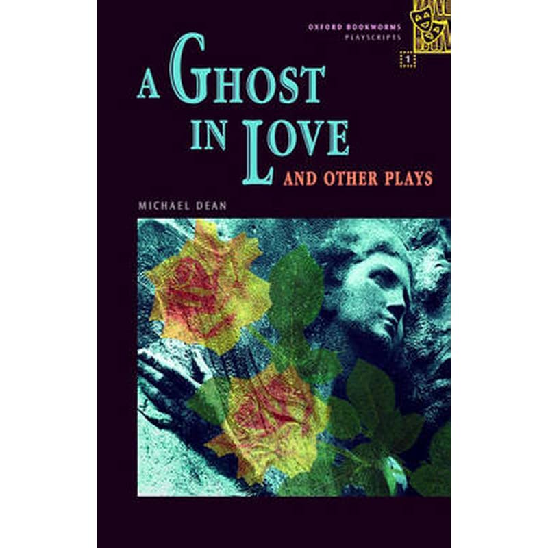 A Ghost in Love and Other Plays 400 Headwords