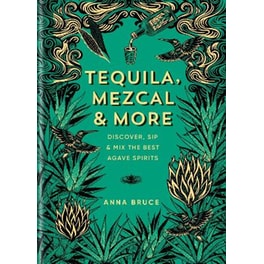 Tequila, Mezcal & More